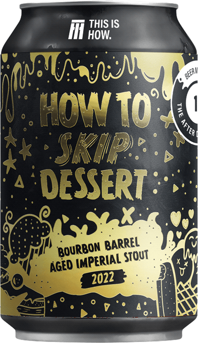 This Is How To Skip Dessert Barrel Aged Imperial Stout 2022